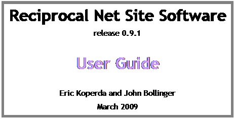 Text Box: Reciprocal Net Site Software
release 0.9.1
User Guide
Eric Koperda and John Bollinger
March 2009
revised April 2009

